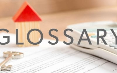 A GLOSSARY OF MORTGAGE JARGON YOU NEED TO KNOW